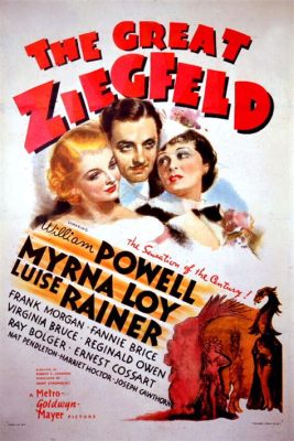 The Great Ziegfeld! A Sparkling Saga of Theatrical Glory and Unwavering Ambition!