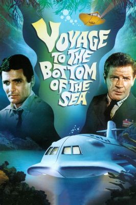  Voyage to the Bottom of the Sea: Chuyến phiêu lưu bí ẩn dưới đáy đại dương với sự tham gia của minh tinh Irv Gordon và Barbara Bain